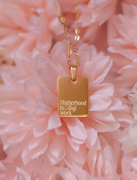 Motherhood is Holy Work 18k Gold Necklace