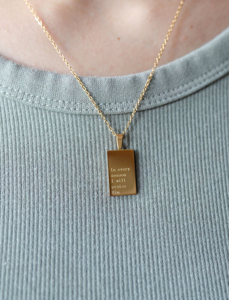 In Every Season I Will Praise Him 18k Necklace