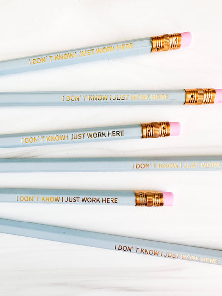 I Don't Know I Just Work Here Pencil Set