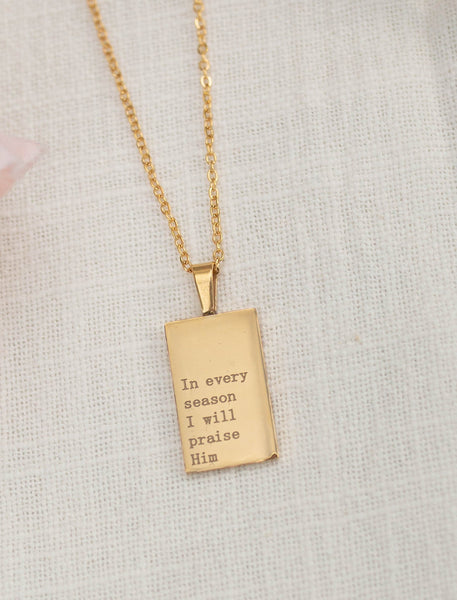 In Every Season I Will Praise Him 18k Necklace