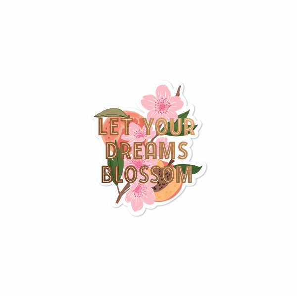 Let Your Dreams Blossom Peach Sticker
